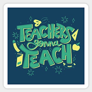 Teachers Gonna Teach // Cute Teacher Appreciation Doodle Sticker